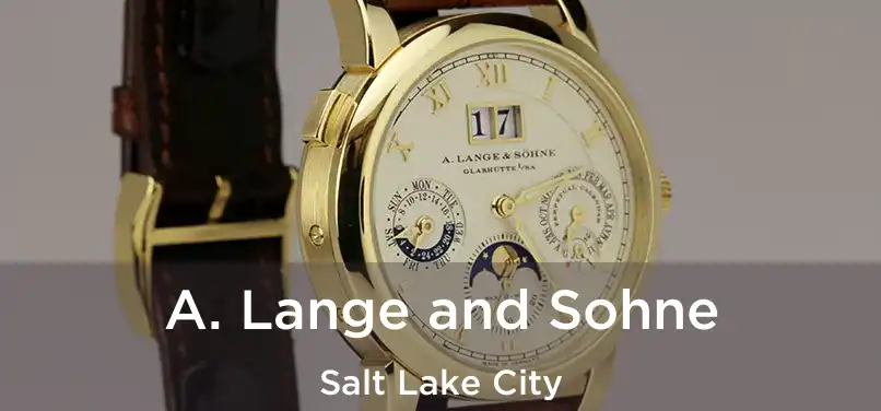 A. Lange and Sohne Salt Lake City