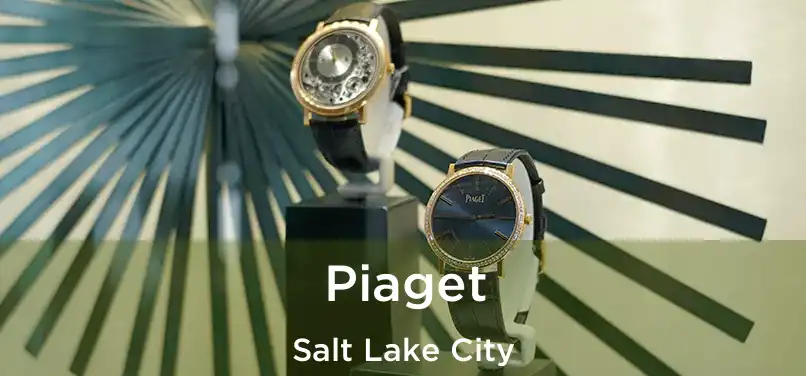 Piaget Salt Lake City