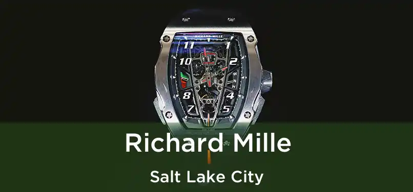 Richard Mille Salt Lake City