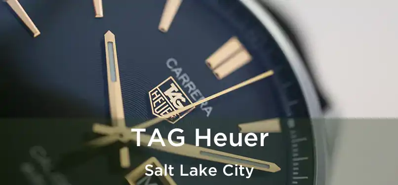 TAG Heuer Salt Lake City